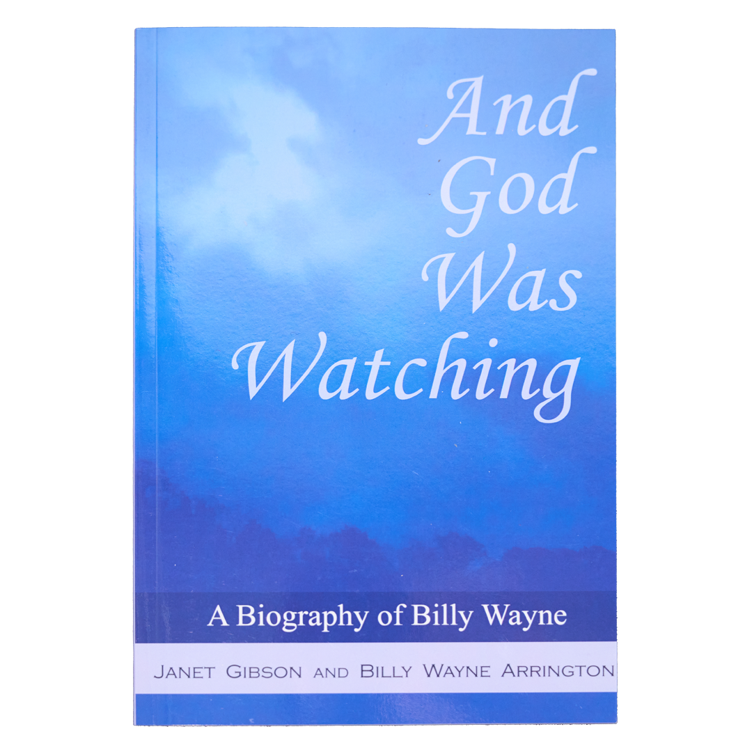 “And God Was Watching” - Billy Wayne’s Biography